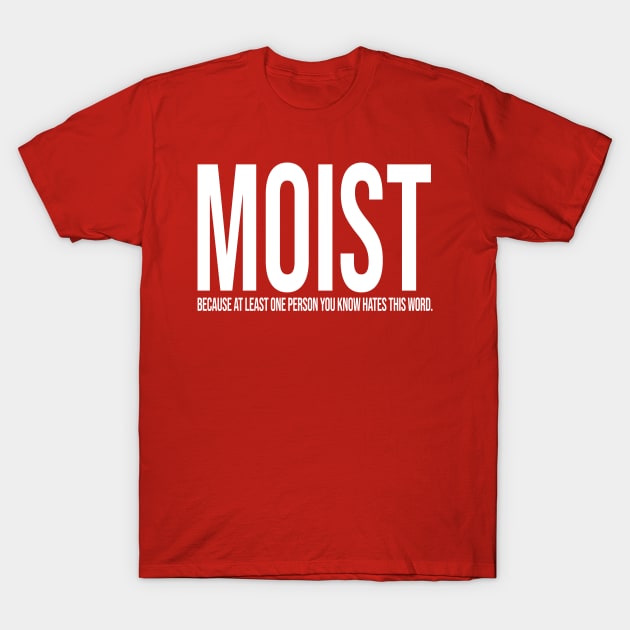 MOIST Design T-Shirt by Grill Giants